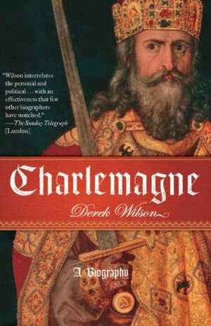 Charlemagne by Derek Wilson