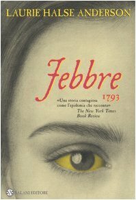 Febbre 1793 by Laurie Halse Anderson
