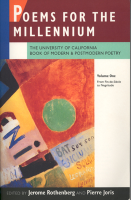 Poems for the Millennium, Volume One: The University of California Book of Modern and Postmodern Poetry: From Fin-De-Siècle to Negritude by 