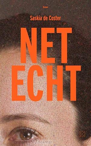 Net Echt by Saskia de Coster