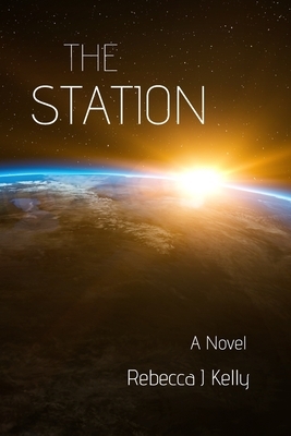 The Station by Rebecca J. Kelly