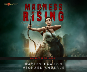 Madness Rising: Age of Madness - A Kurtherian Gambit Series by Michael Anderle, Hayley Lawson