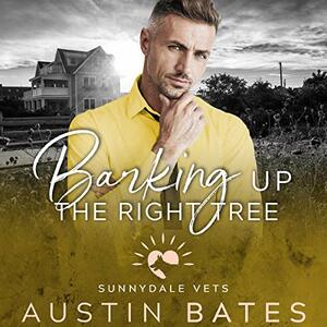 Barking up the Right Tree by Austin Bates