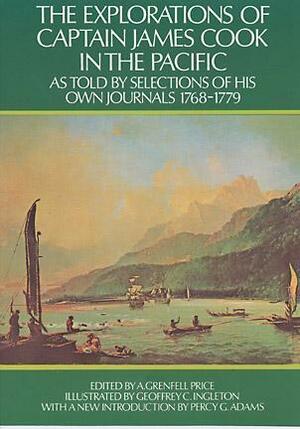 The Explorations of Captain James Cook in the Pacific: As Told by Selections of His Own Journals by Grenfell Price, James Cook