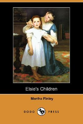 Elsie's Children (Dodo Press) by Martha Finley