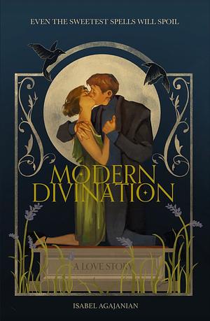 Modern Divination by Isabel Agajanian