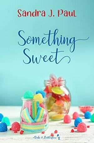 Something sweet by Sandra J. Paul