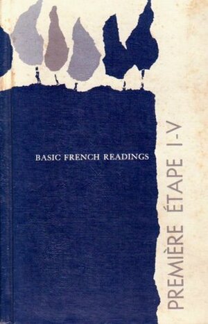 Première Étape: Basic French Readings (I-V) by Otto F. Bond