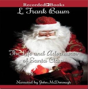 The Life and Adventures of Santa Claus by L. Frank Baum