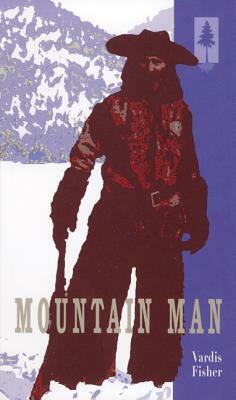 Mountain Man by Vardis Fisher