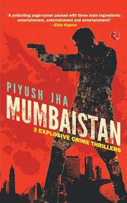 Mumbaistan by Piyush Jha