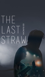 The Last Straw by Ed Duncan