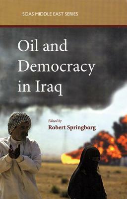 Oil and Democracy in Iraq by Robert Springborg