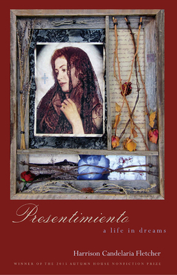 Presentimiento: A Life in Dreams by Harrison Candelaria Fletcher