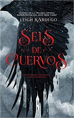 Seis de Cuervos by Leigh Bardugo