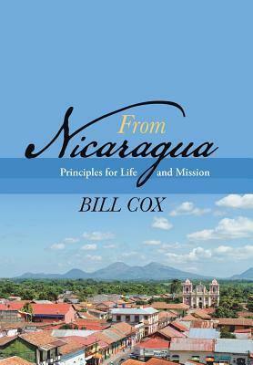 From Nicaragua: Principles for Life and Mission by Bill Cox