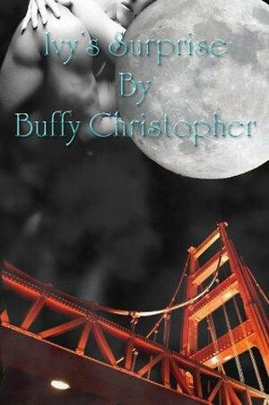 Ivy's Surprise by Buffy Christopher