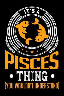 It's A Pisces Thing (You Wouldn't Understand) by Darren Kindness