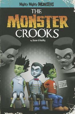 The Monster Crooks by Sean Patrick O’Reilly