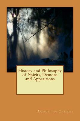 History and Philosophy of Spirits, Demons and Apparitions by Augustin Calmet