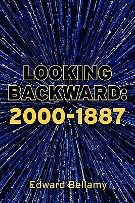 Looking Backward: 2000-1887 by Edward Bellamy