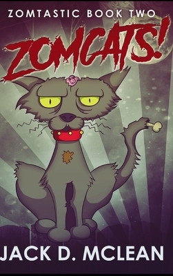 Zomcats! by Jack D. McLean