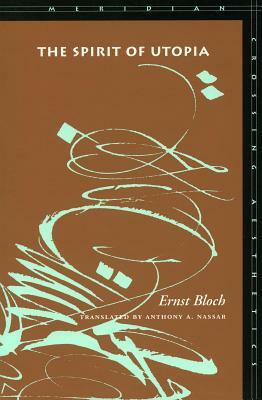 The Spirit of Utopia by Ernst Bloch