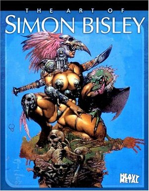 The Art Of Simon Bisley by Simon Bisley