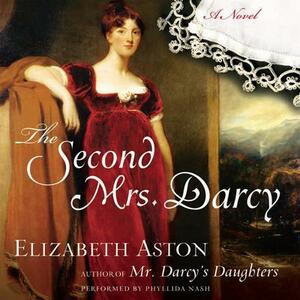 The Second Mrs. Darcy by Elizabeth Aston