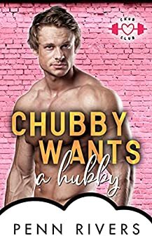 Chubby Wants A Hubby: A Bite-sized BBW Romance (The Chub Club Book 4) by P. Jameson, Penn Rivers