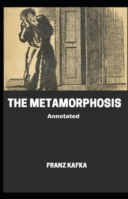 The Metamorphosis Annotated by Franz Kafka