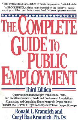 Complete Guide to Public Employment by Ronald L. Krannich, Ron Krannich