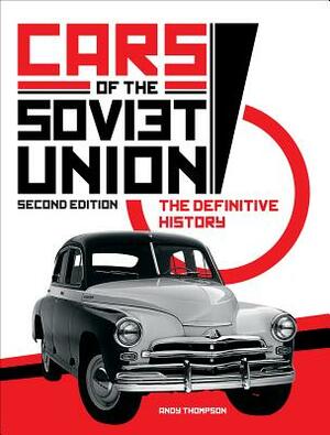 Cars of the Soviet Union: The Definitive History by Andy Thompson