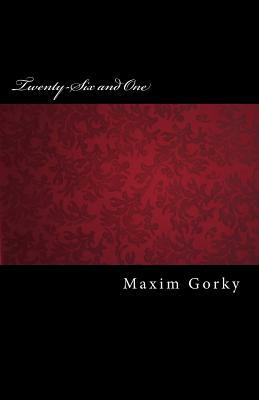 Twenty-Six and One by Maxim Gorky