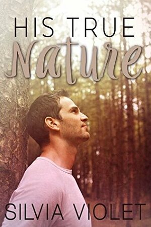 His True Nature by Silvia Violet