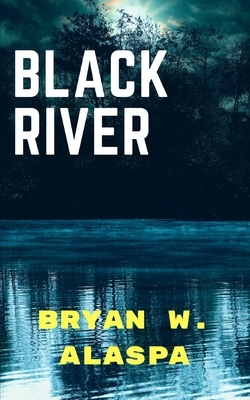 Black River by Bryan W. Alaspa