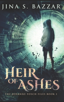 Heir of Ashes: Trade Edition by Jina S. Bazzar