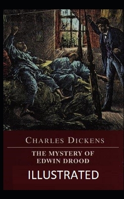 The Mystery of Edwin Drood Illustrated by Charles Dickens