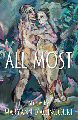 All Most by Maryann D'Agincourt