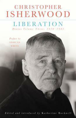 Liberation: Diaries Vol 3 by Christopher Isherwood
