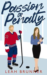 Passion or Penalty by Leah Brunner