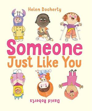 Someone Just Like You by Helen Docherty, David Roberts