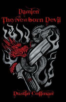 Damien The Newborn Devil by Dustin L. Coffman