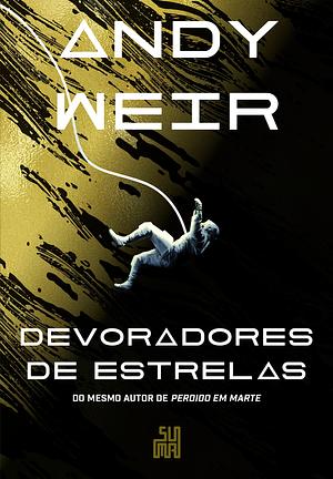 Devoradores de estrelas by Andy Weir