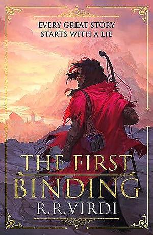 The First Binding: A Silk Road epic fantasy full of magic and mystery by R.R. Virdi, R.R. Virdi