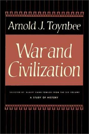 War and Civilization by Arnold Joseph Toynbee, David Case