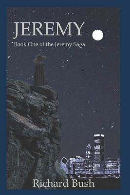 Jeremy: Book One of the Jeremy Saga by Richard Bush