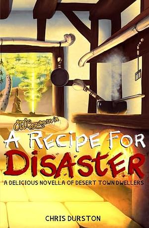 A Recipe for Disaster by Chris Durston