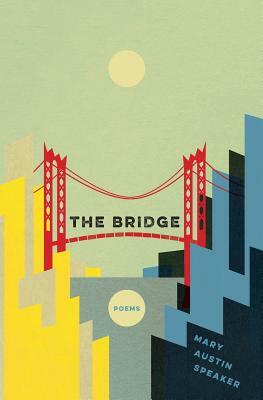 The Bridge by Mary Austin Speaker