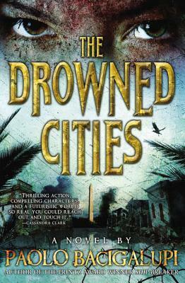 The Drowned Cities - Free Preview (The First 11 Chapters) by Paolo Bacigalupi